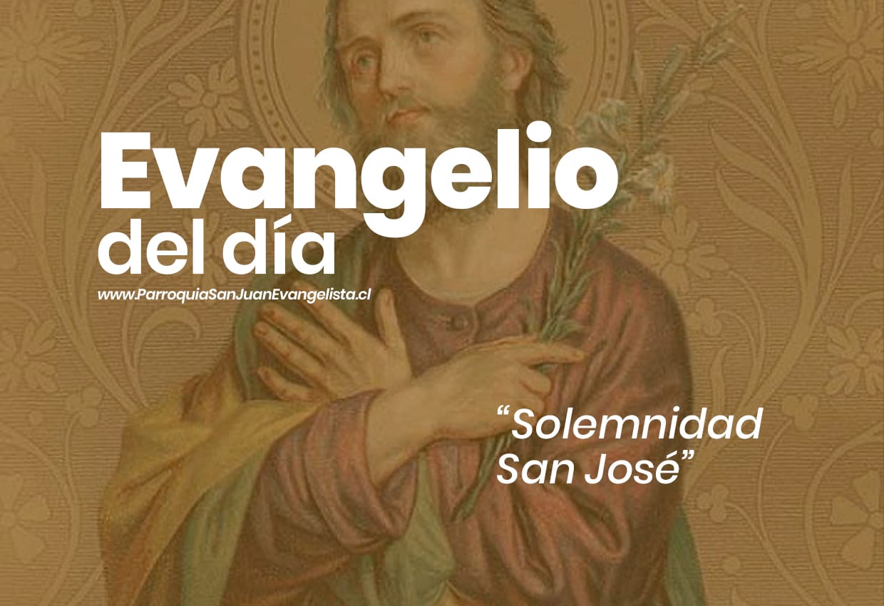 Evangelio del Día Solemnidad San José 19 de Marzo Parroquia San